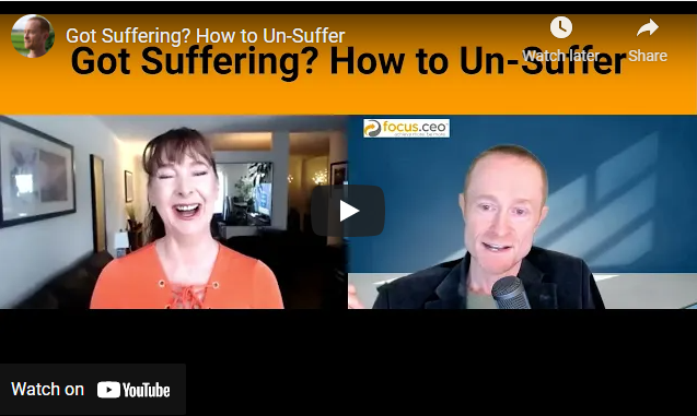 Got Suffering? How to Un-Suffer