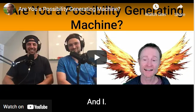 Are You a Possibility Generating Machine?